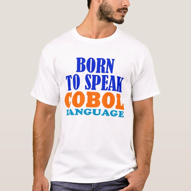 Born To Speak Cobol Language T Shirt (Framsida)