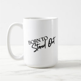 "Born to Stand Out” Motivational Quote Design  Kaffemugg