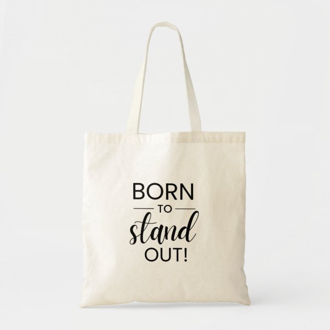 Born to Stand Out Tote Bag Tygkasse (Framsidan)