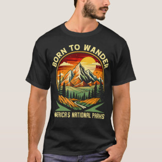 Born To Wander Americas National Parks Camping Hik T Shirt