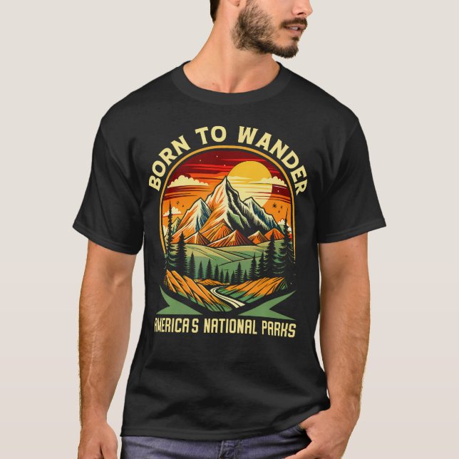 Born To Wander Americas National Parks Camping Hik T Shirt (Framsida)