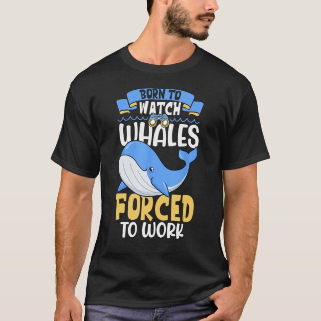 Born to watch whales  Whale watching T Shirt (Framsida)