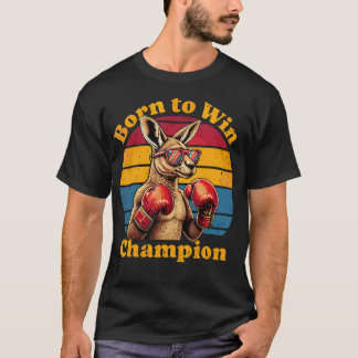 Born To Win Kangaroo Boxing Retro Kangaroo T Shirt