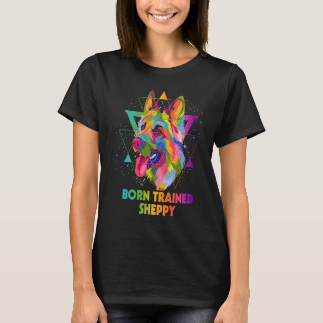 Born Trained Sheppy German Shepherd  Shepard Humor T Shirt (Framsida)