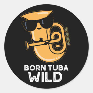 Born Tuba Vild Funny Music Pun Mörk BG Runt Klistermärke
