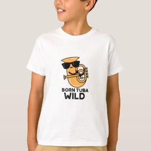 Born Tuba Vild Funny Music Pun T Shirt