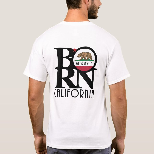 BORN Watsonville (back print) T Shirt (Baksida)