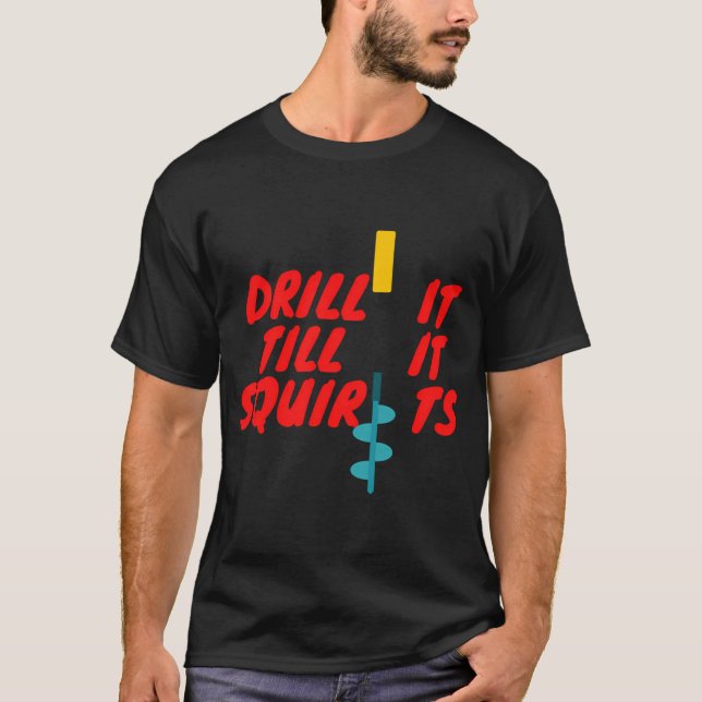 Borra det tills det sprutar t shirt (Framsida)