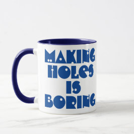 Borrargåva. Att borra hål är tråkigt mugg