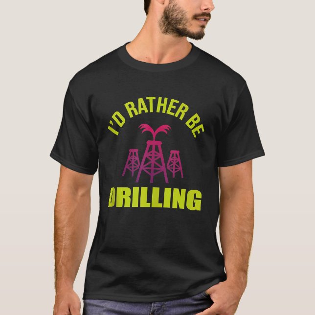Borrning av oljekällan från Ingenjör till Oil Rig  T Shirt (Framsida)