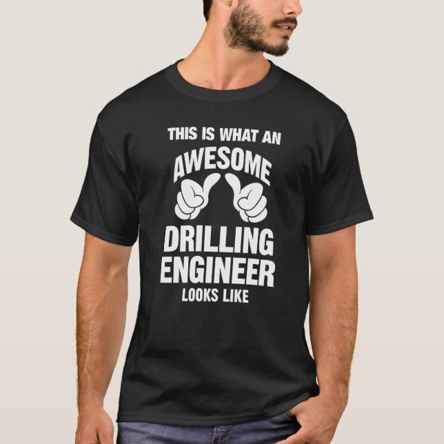 Borrningsingenjör Awesome ser rolig ut T Shirt (Framsida)