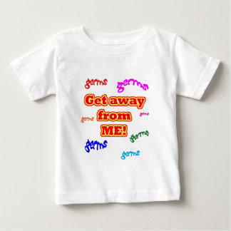 Bort från mina bakterier! t-shirt