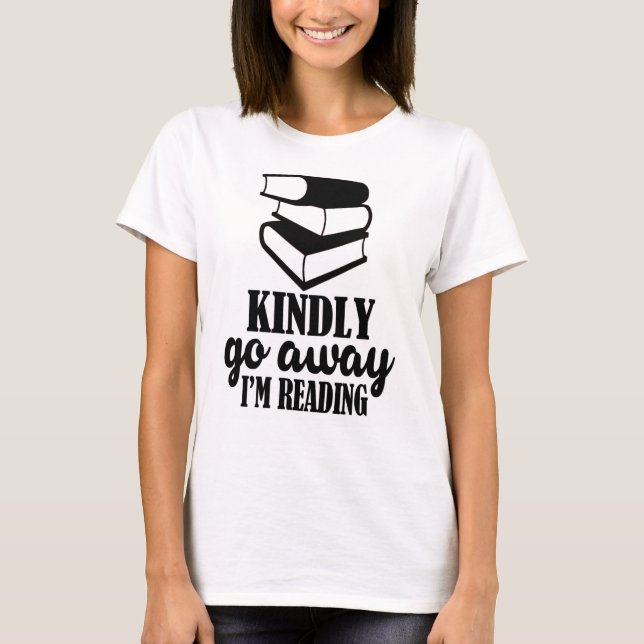 Bort vänligen, går I-förmiddagläsning T-shirt (Framsida)