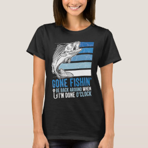 Borta fiske ska vara tillbaka runt när jag är klar t shirt