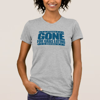 BORTA FOIE GRAS som ÄTER - jag älskar anka- & Tee Shirt