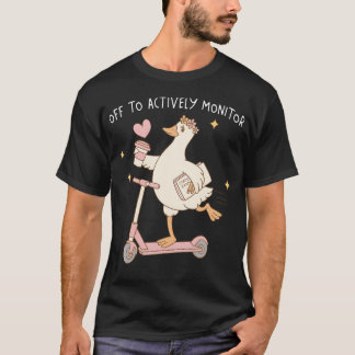 Borta för att aktivt övervaka lärarprovdag t shirt
