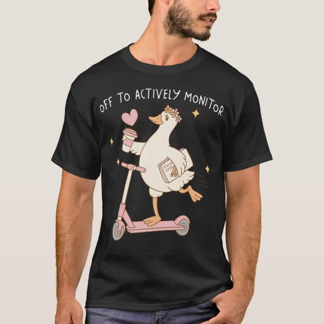 Borta för att aktivt övervaka lärarprovdag t shirt (Framsida)