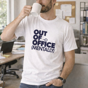 Borta från jobbet - mentalt rolig t-shirt
