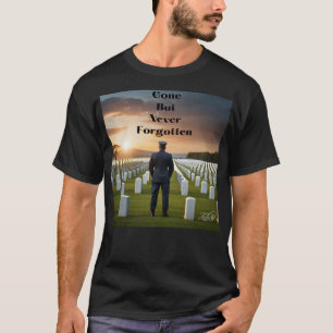 Borta men aldrig glömd t shirt