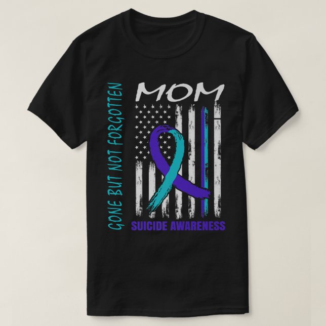 Borta men inte glömd Mamma Suicide Awareness Flagg T Shirt (Design framsida)