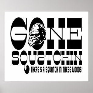 Borta Squatchin - det finns en Squatch i dessa Poster