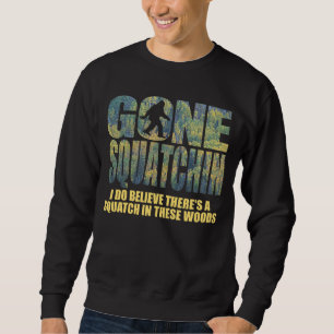 Borta Squatchin *Special djup skog Edition* Sweatshirt