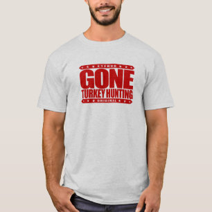 BORTA TURKIET som JAGAR - jägare för vildTurkiet T-shirt