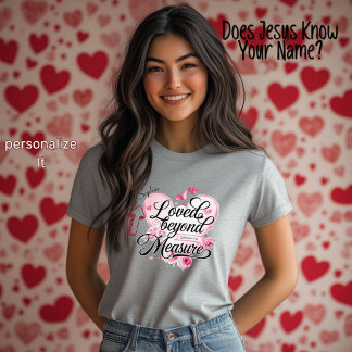 Bortom att mäta Christian Valentines dag T Shirt