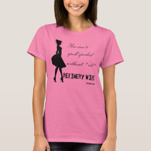 Bortskämd raffinaderifru - - ljust tyg tee shirt