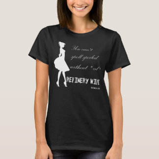 Bortskämd raffinaderifru - - mörkt tyg t-shirt