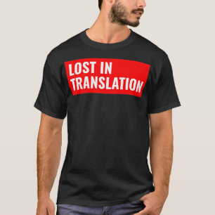 Borttappad i översättning t shirt