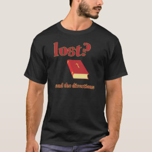 Borttappad? Läs bibeln för anvisningar Tee Shirt