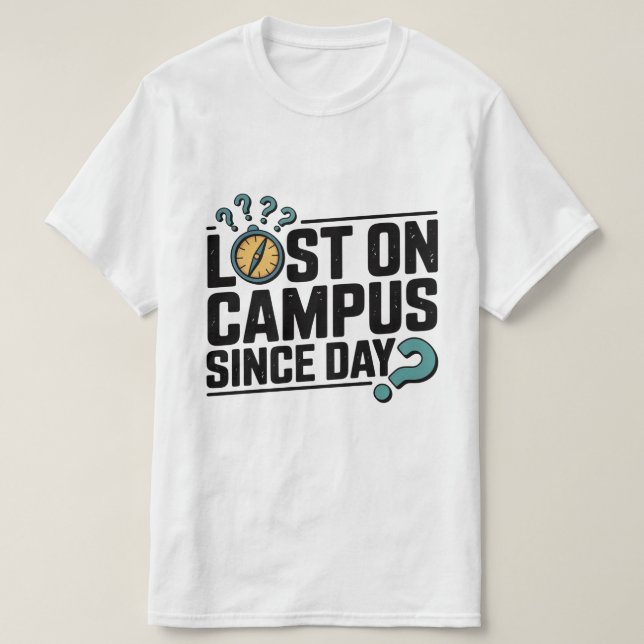Borttappad om Campus sedan dagen - Lustigt Freshma T Shirt (Design framsida)
