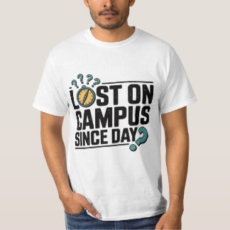 Borttappad om Campus sedan dagen - Lustigt Freshma T Shirt