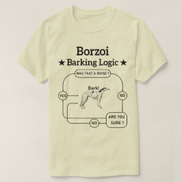 Borzoi Barking Logic Rolig hund Owner Sarkastic T Shirt