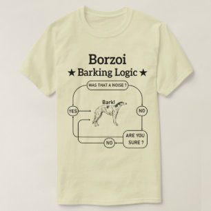 Borzoi Barking Logic Rolig hund Owner Sarkastic T Shirt