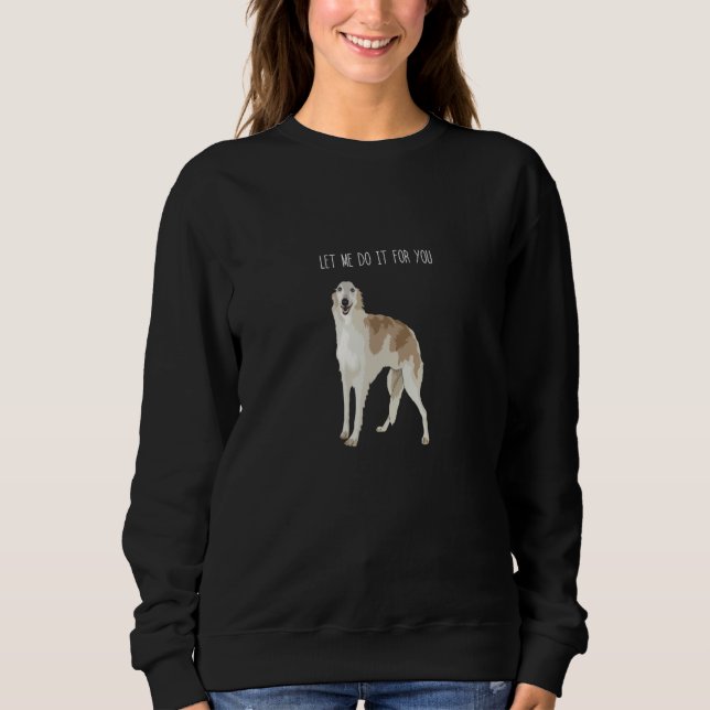 Borzoi Dog Meme Let Me Do It T Shirt (Framsida)