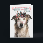 Borzoi Hund Queen for Day Funny Birthday Kort<br><div class="desc">Hund i ditt liv kommer säkert att åka nöt när hon får det här Borzoi-hund med födelsedagskort med royal önskemål och humor.</div>