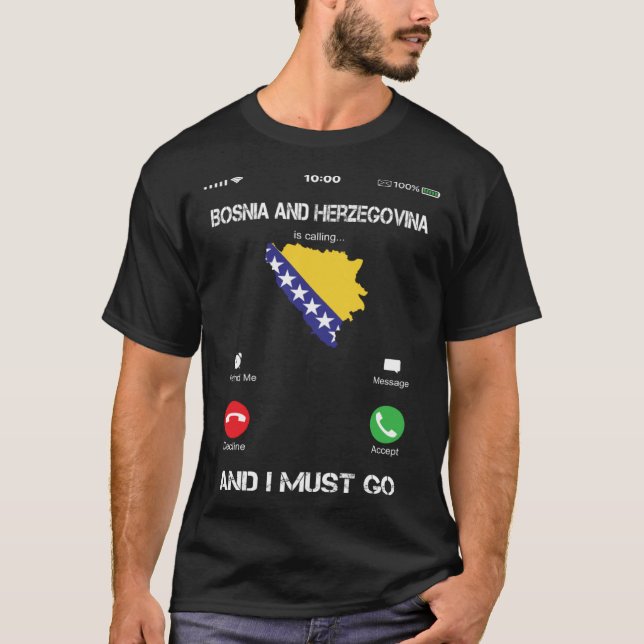 Bosnia and Herzegovina are calling and I must go T Shirt (Framsida)