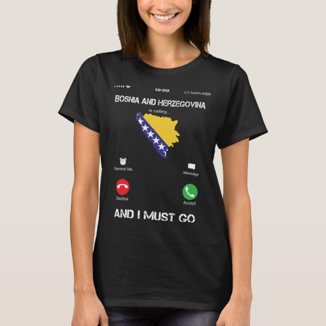 Bosnia and Herzegovina are calling and I must go T Shirt (Framsida)