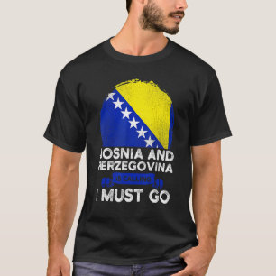 Bosnien och Hercegovina kräver att jag måste åka t Shirt