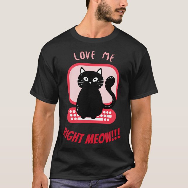 Boss Kitty Valentine  u201CLove Me Right MEOW  u20 T Shirt (Framsida)