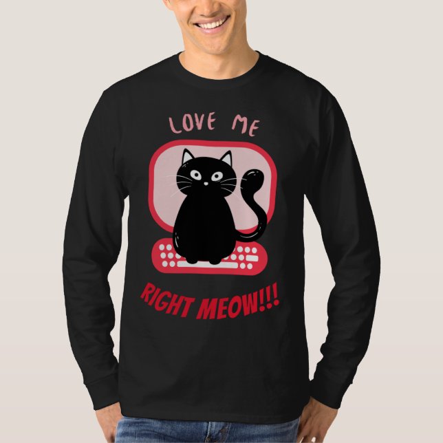 Boss Kitty Valentine  u201CLove Me Right MEOW  u20 T Shirt (Framsida)