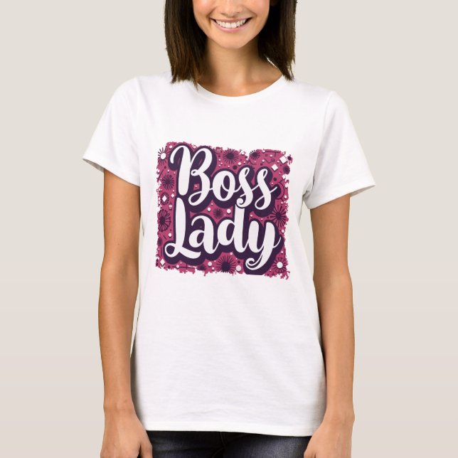 Boss Lady Vibes T Shirt (Framsida)