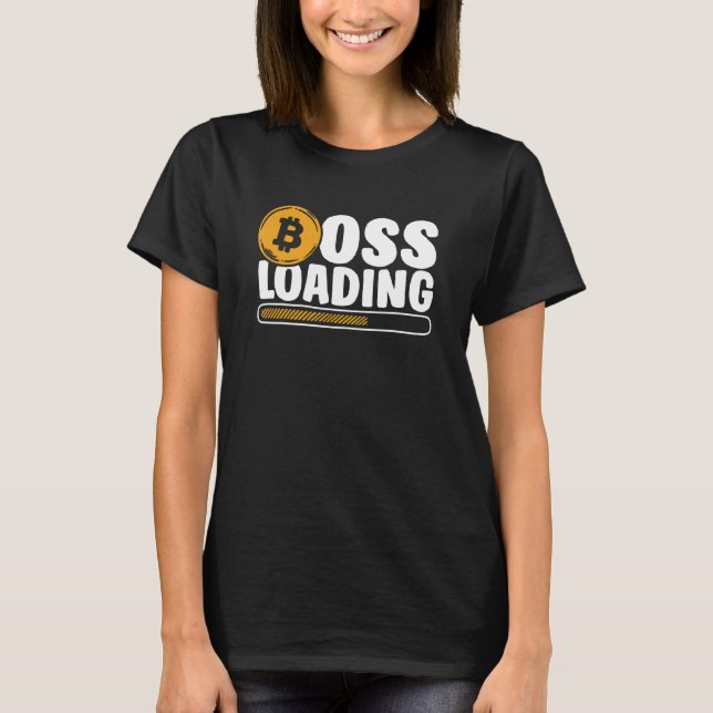 Boss Loading Crypto Cryptocurrency Blockchain Bitc T Shirt (Framsida)