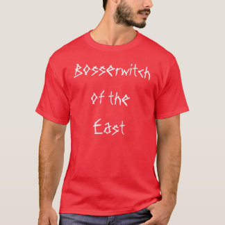 Bosserwitch av öster t-shirt