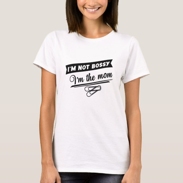 Bossy Mom T-Shirt - Roligt Presentidé för Mors Dag (Framsida)
