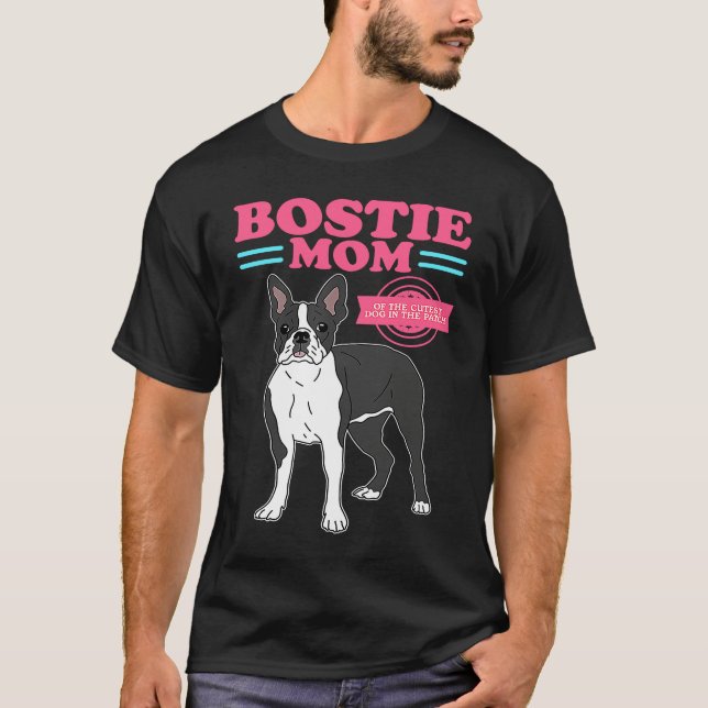 Bostie Mom Of The Cutest Dog Owner Boston Terrier T Shirt (Framsida)