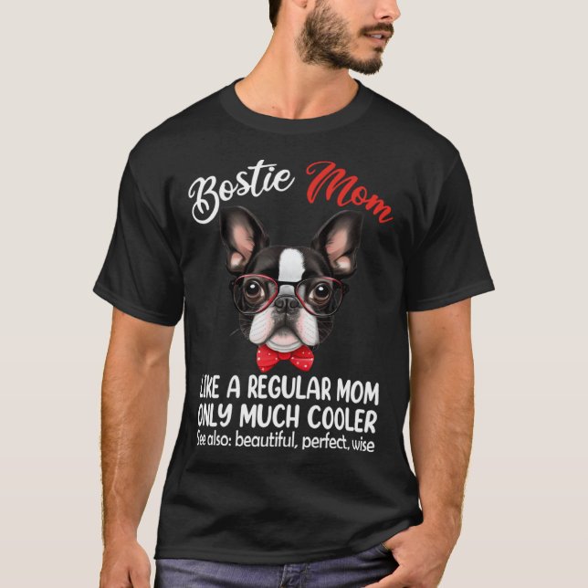 Bostie Mom Only Much Cooler Boston Terrier Dog Mom T Shirt (Framsida)