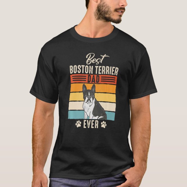 Boston Bull Terrier Best Boston Terrier Dad Ever P T Shirt (Framsida)